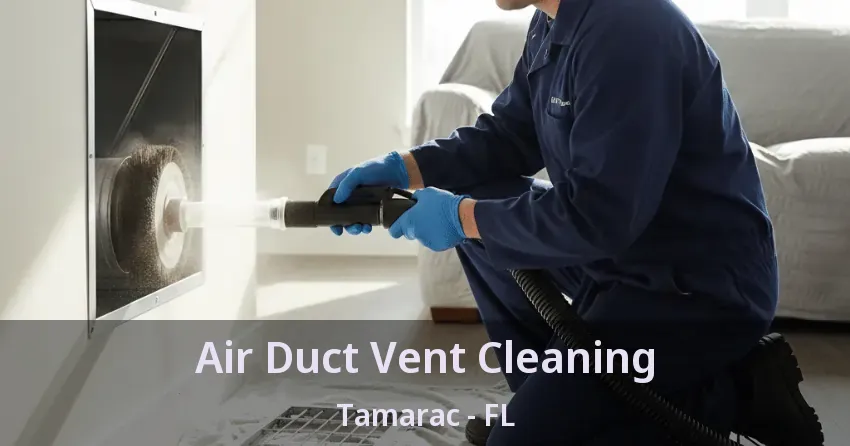 Air Duct Vent Cleaning Tamarac - FL