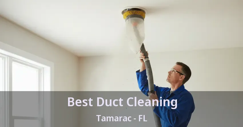 Best Duct Cleaning Tamarac - FL