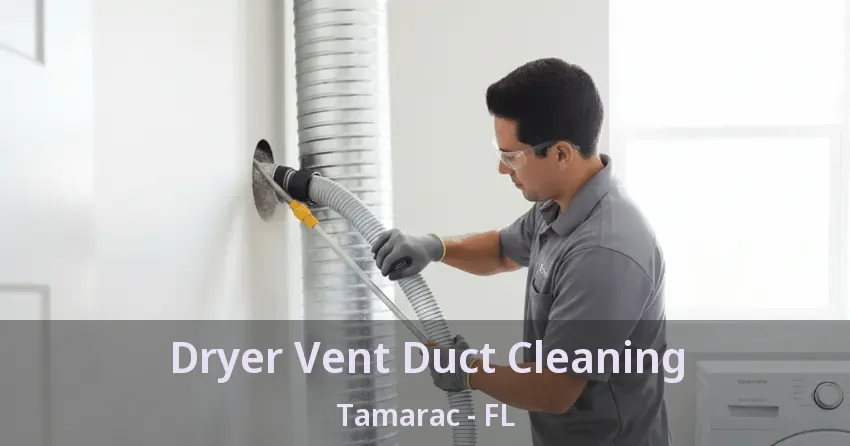 Dryer Vent Duct Cleaning Tamarac - FL