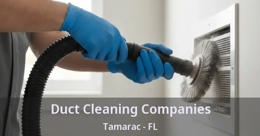 Duct Cleaning Companies Tamarac - FL
