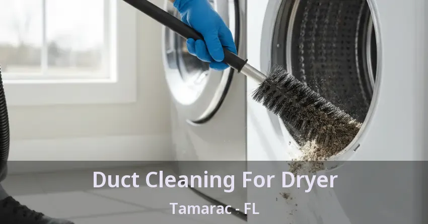 Duct Cleaning For Dryer Tamarac - FL