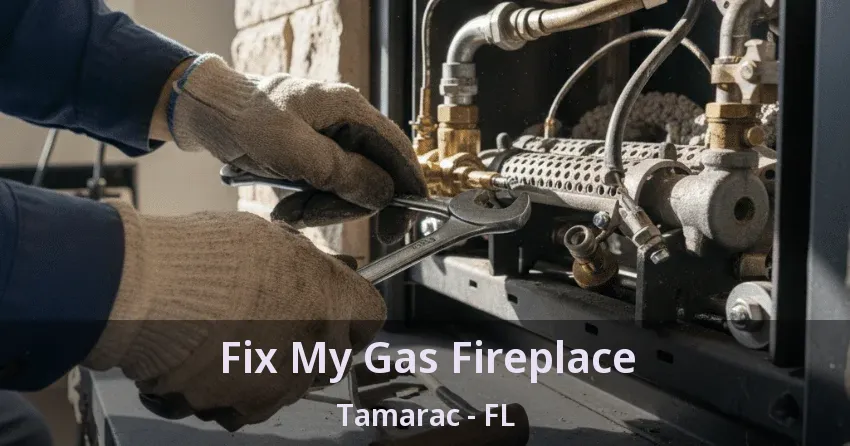 Fix My Gas Fireplace Tamarac - FL