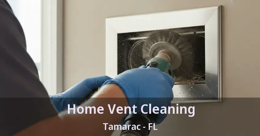 Home Vent Cleaning Tamarac - FL