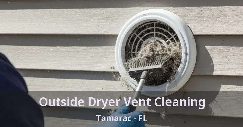 Outside Dryer Vent Cleaning Tamarac - FL