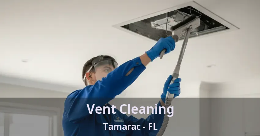 Vent Cleaning Tamarac - FL